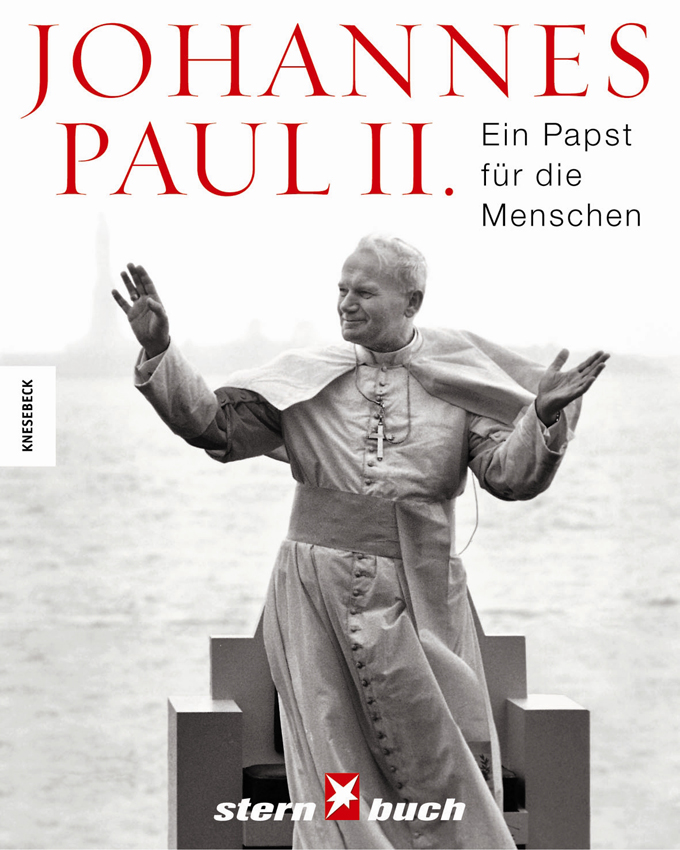 Johannes Paul II. - Ein Papst für die Menschen