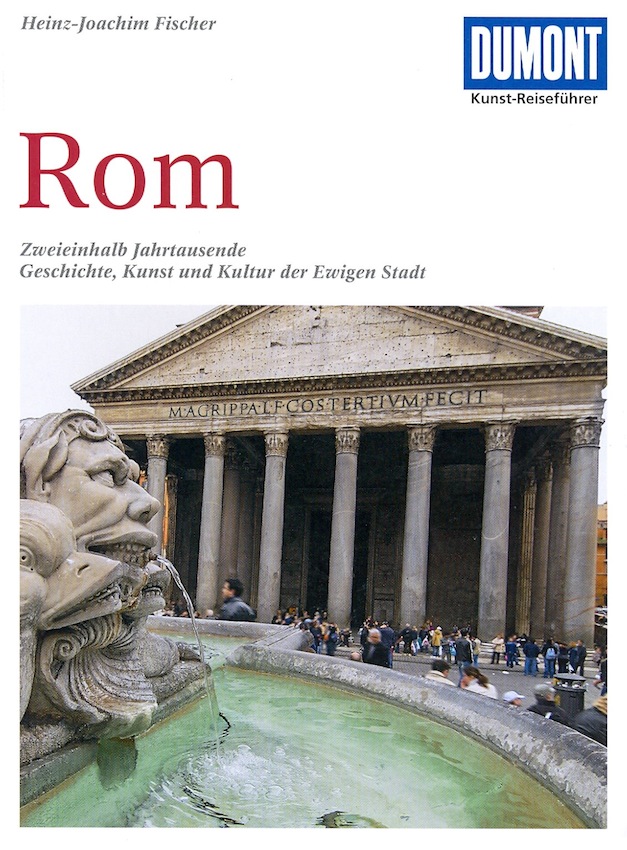 Rom. Zweieinhalb Jahrtausende Geschichte, Kunst und Kultur der Ewigen Stadt